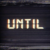until