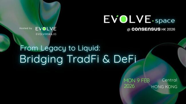 EVOLVE 匯聚金融與合規菁英：舉辦 Consensus HK 2026 Side Event，制度到應用 TradFi 走向 DeFi