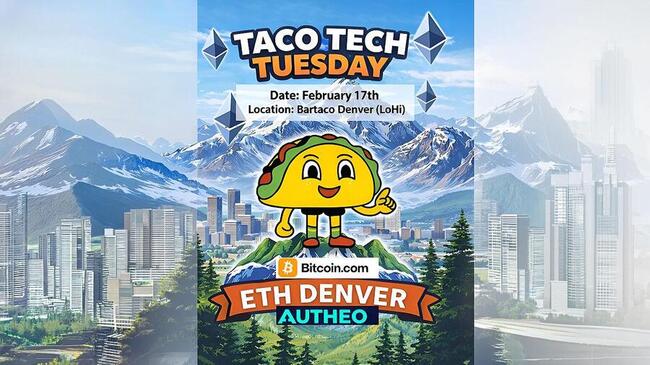 Taco Tech Tuesday affiche complet à ETHDenver et s'associe à Bitcoin.com