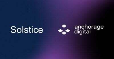 Anchorage Digital invests in SLX as Solstice expands institutional adoption
