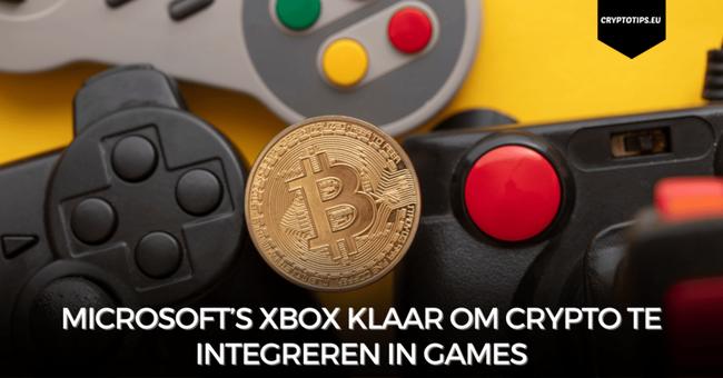 Microsoft’s Xbox klaar om crypto te integreren in games