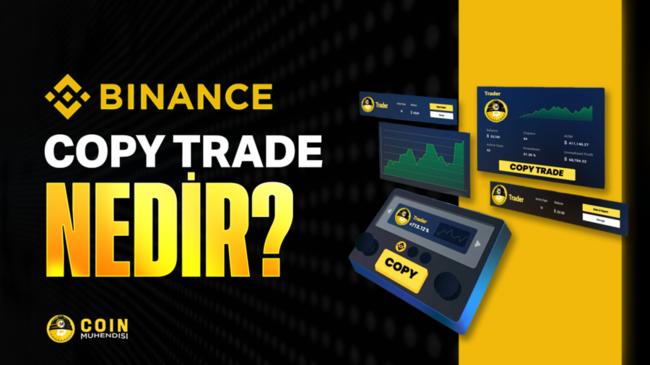 Binance, Copy Trade (Kopya Alım Satım) Çıktı! Ne İşe Yarıyor?