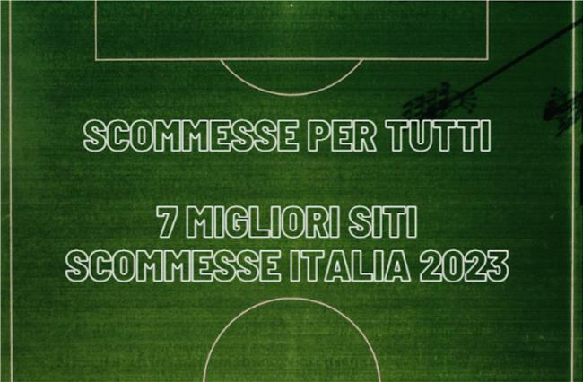 Scommesse Sportive per Tutti: 7 Migliori Siti Scommesse Italia 2023