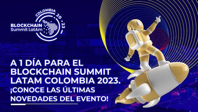 Estamos a 1 día de arrancar el Blockchain Summit Latam 2023, ¡Conoce las últimas novedades del evento! 