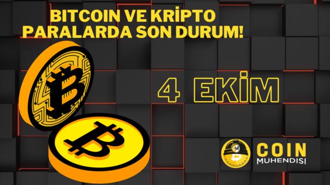 Bitcoin ve Kripto Paralarda Son Durum! – 4 Ekim
