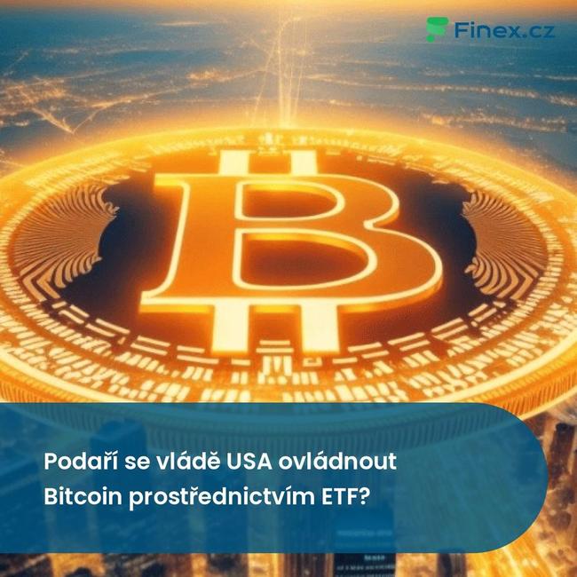 Podaří se vládě USA ovládnout Bitcoin prostřednictvím ETF?