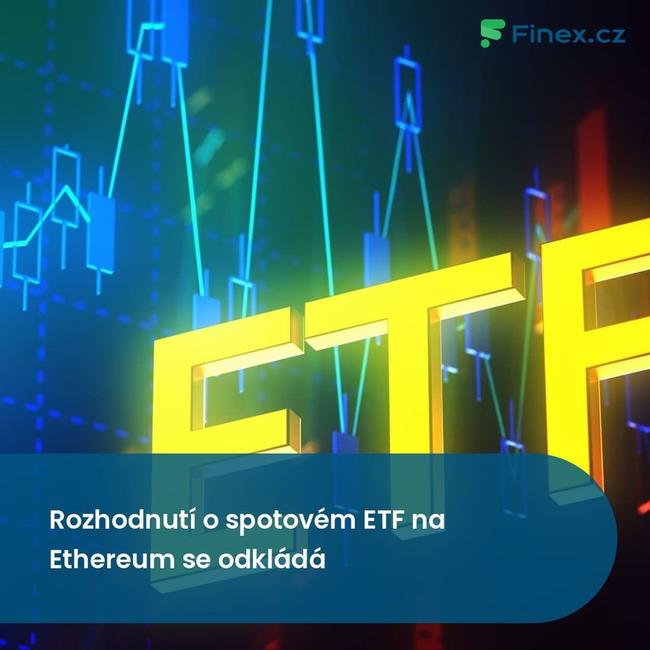 Rozhodnutí o spotovém ETF na Ethereum se odkládá