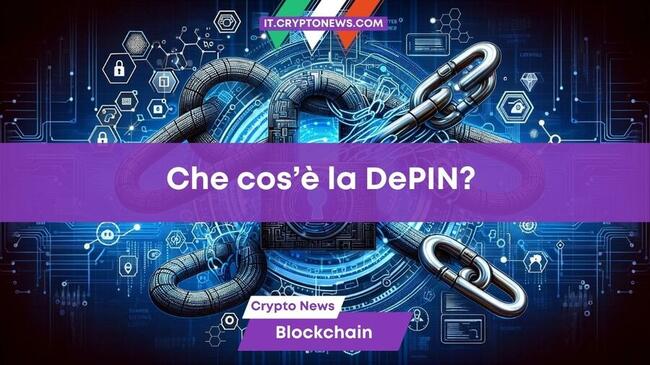 Che cos’è la DePIN? La Sharing Economy su Blockchain senza intermediari