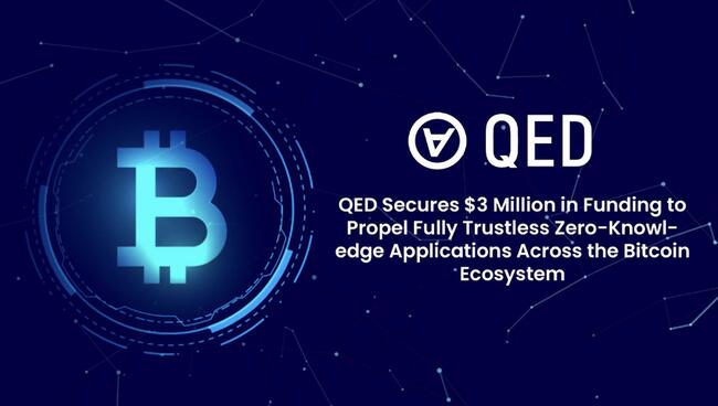 QED Secures $3 Million in Funding to Propel Fully Trustless Zero-Knowledge Applications Across the Bitcoin Ecosystem