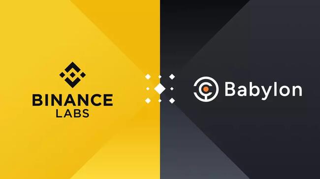 Binance Labs thông báo đầu tư vào Babylon