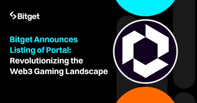 Bitget annonce le listing de Portal – Révolutionner le paysage du gaming Web3