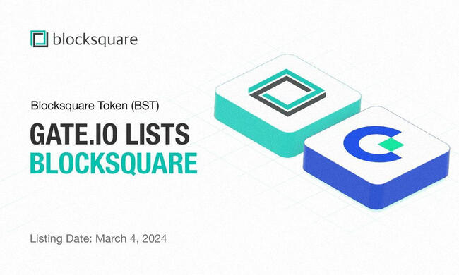 Die tokenisierte Immobilienplattform Blocksquare listet BST-Token an der Gate.io-Börse auf