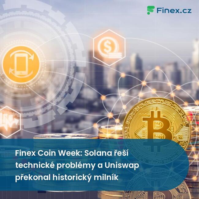 Finex Coin Week: Solana řeší technické problémy a Uniswap překonal historický milník