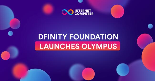 La Fondation DFINITY lance Olympus, une plateforme d’accélération mondiale décentralisée sur l’Internet Computer