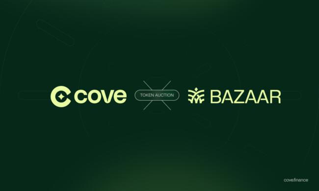 Cove Partners with Bazaar for COVE Token Auction to Decentralize and Bootstrap Protocol Liquidity