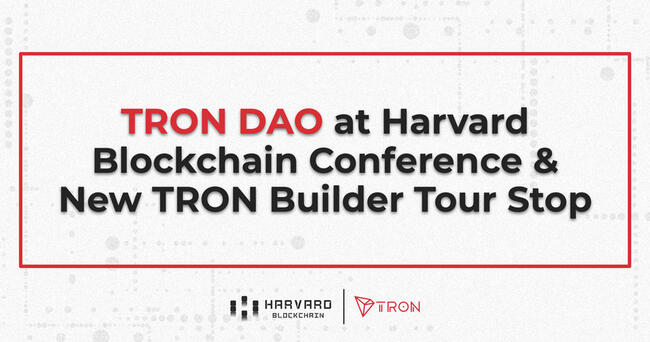 TRON DAO at Harvard Blockchain Conference and New TRON Builder Tour Stop