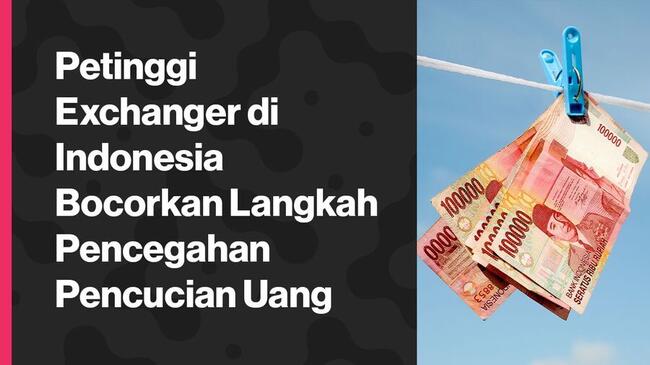 Petinggi Exchanger di Indonesia Bocorkan Langkah Pencegahan Pencucian Uang