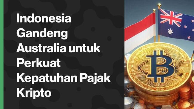 Indonesia Gandeng Australia untuk Perkuat Kepatuhan Pajak Kripto