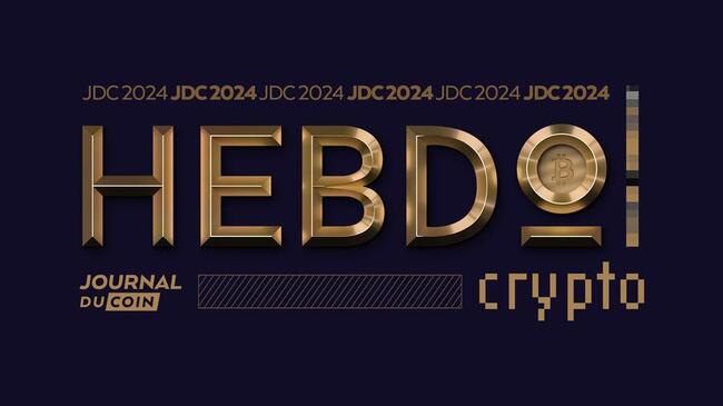 Hebdo Crypto #286 —Les actualités Bitcoin et cryptomonnaies de la semaine