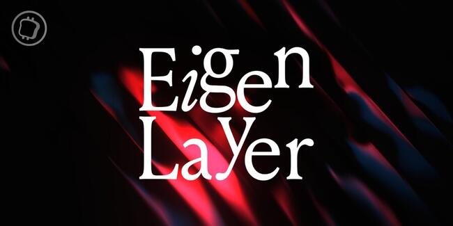 EigenLayer annonce son airdrop de tokens EIGEN, mais déçoit la communauté
