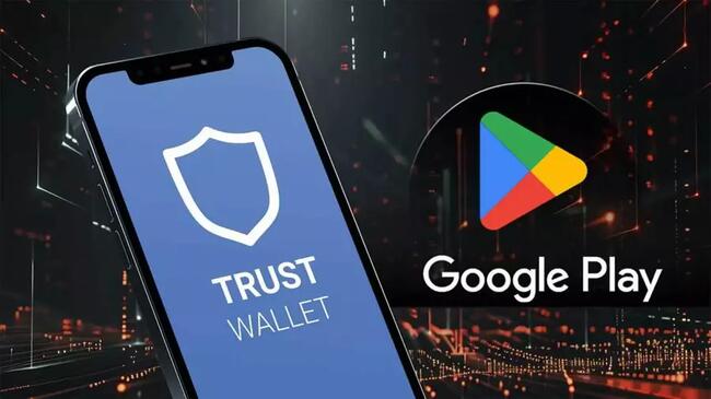 Trust Wallet được khôi phục trên Google Play