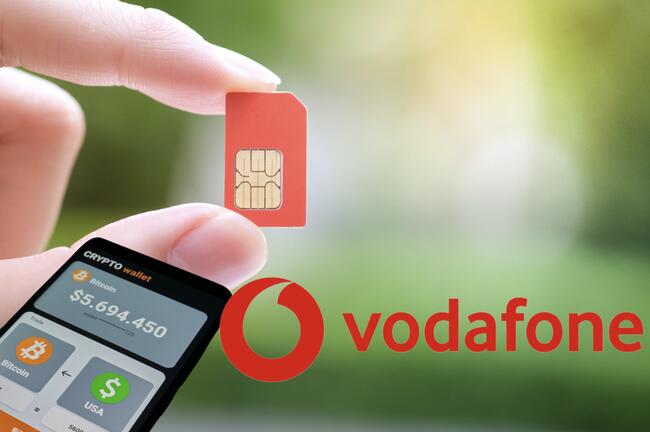 Vodafone 希望將加密錢包和區塊鏈技術整合到手機 SIM 卡