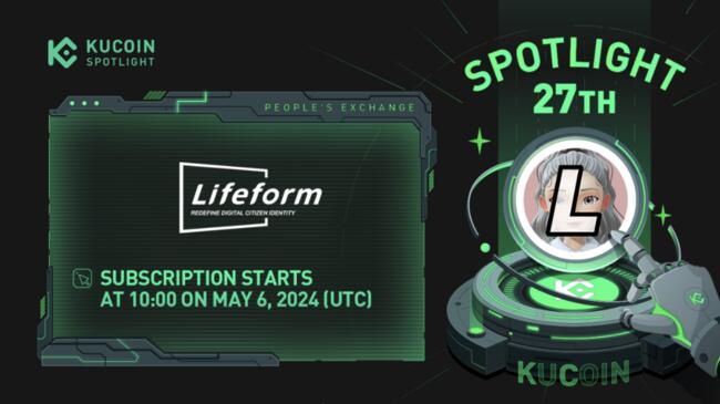 KuCoin, Merkezi Olmayan Dijital Kimliğe Öncülük Eden 27. Spotlight IEO’da LifeForm’u Tanıttı