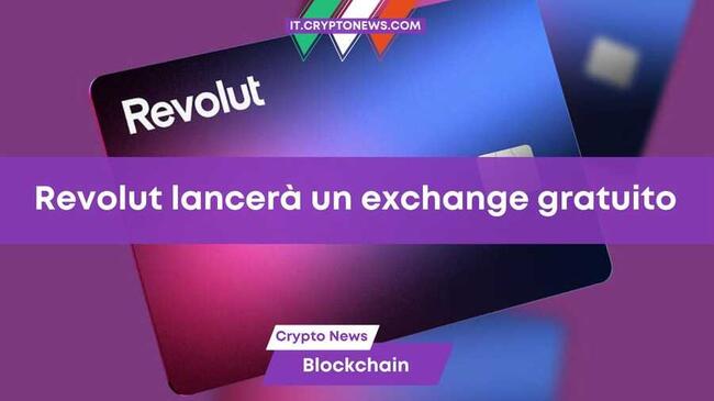 Revolut lancerà un exchange di criptovalute gratuito