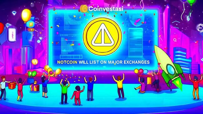 Notcoin (NOT) Segera Listing di Exchange Besar