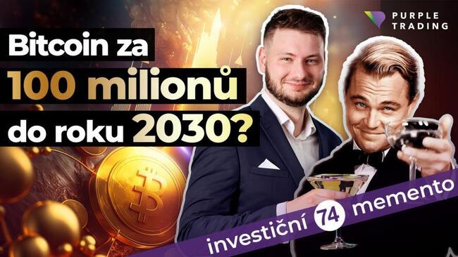 Bitcoin za 100 milionů do roku 2030? | Investiční Memento #74