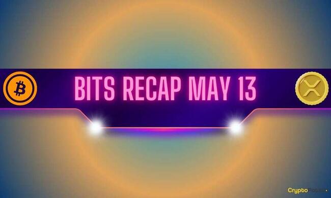 Bitcoin (BTC) Price Consolidation, Ripple (XRP) Advancements, and More: Bits Recap May 13