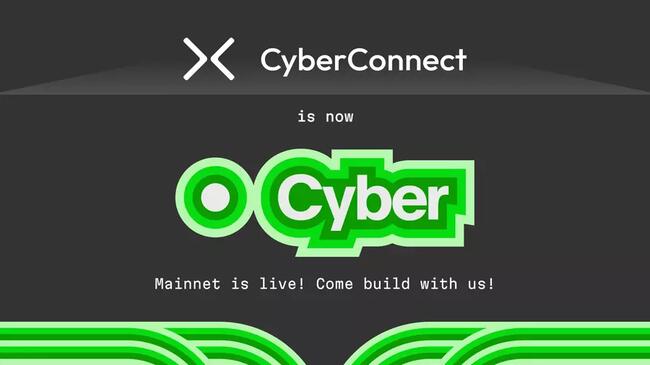 CyberConnect đổi tên thành Cyber, triển khai mainnet cho layer-2