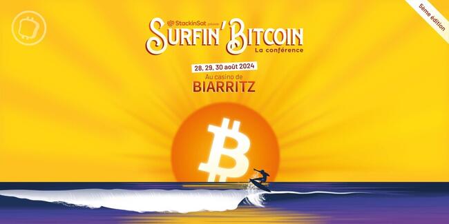 Surfin' Bitcoin revient en 2024 : découvrez le programme du plus grand événement dédié au BTC en France