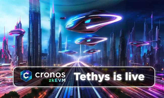 Cronos zkEVM Testnet Upgrades to Tethys Ahead of Mainnet Launch