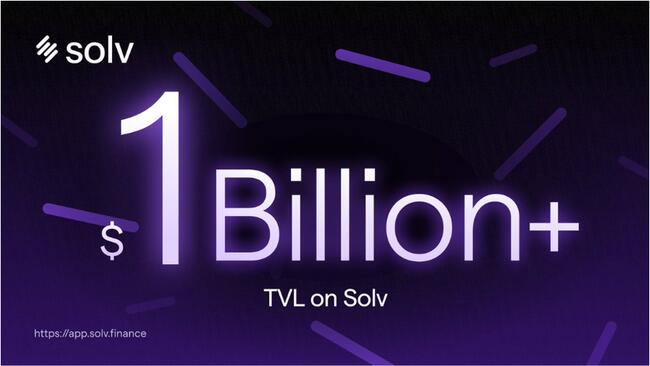 Solv Protocol Surpasses $1 Billion in TVL: A Milestone Achievement in DeFi Space