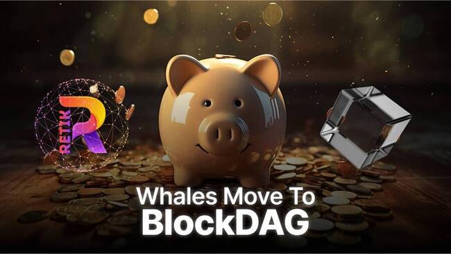 Nowa odsłona BlockDAG zwiększa przedsprzedaż do 30,6 mln USD. Co się dzieje z notowaniem Retik Finance na CoinW i P2B?