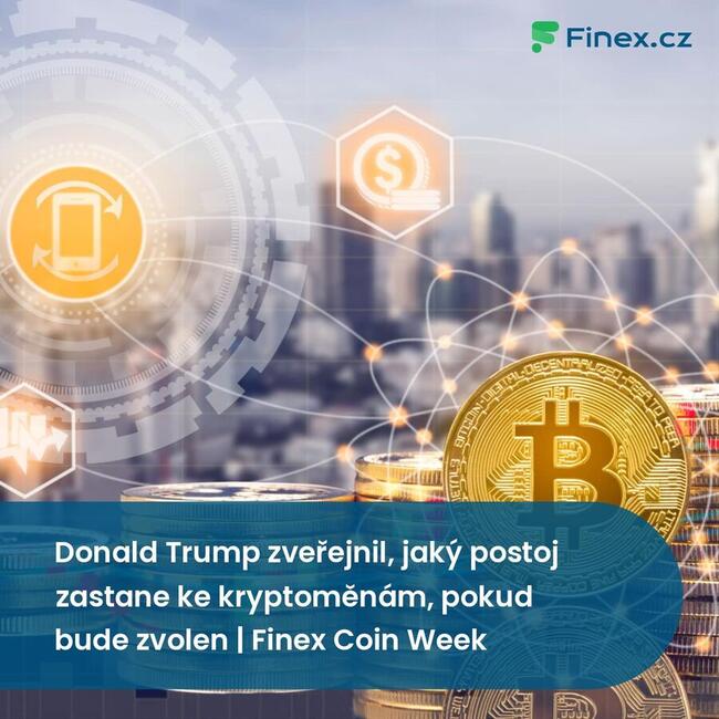 Donald Trump zveřejnil, jaký postoj zastane ke kryptoměnám, pokud bude zvolen | Finex Coin Week