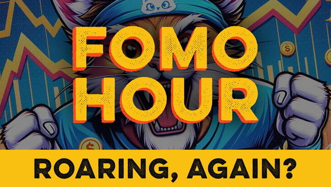 FOMO HOUR 129 - ROARING RETURNS, AGAIN!