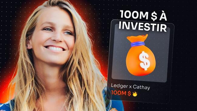 100 millions à investir dans le Web3 – Comment le fonds Ledger Cathay choisit les startups ?