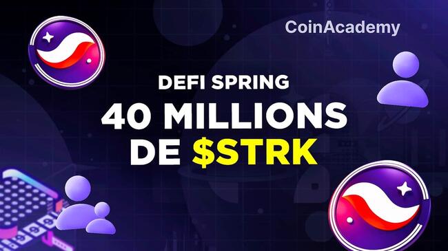 DeFi Spring : 40 millions de $STRK distribués aux utilisateurs de Starknet