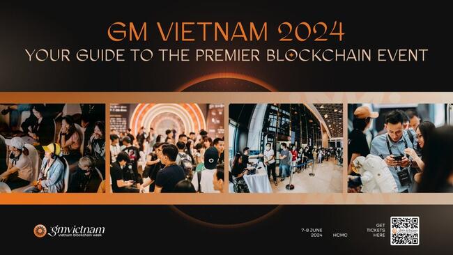 GM Vietnam 2024 最後倒數：越南頂級區塊鏈活動指南