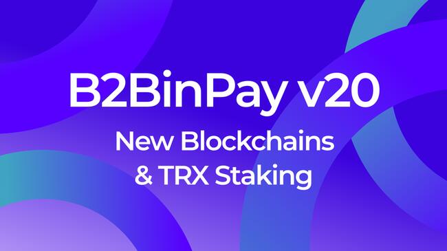 B2BinPay v20 Introduces TRX Staking and New Blockchains