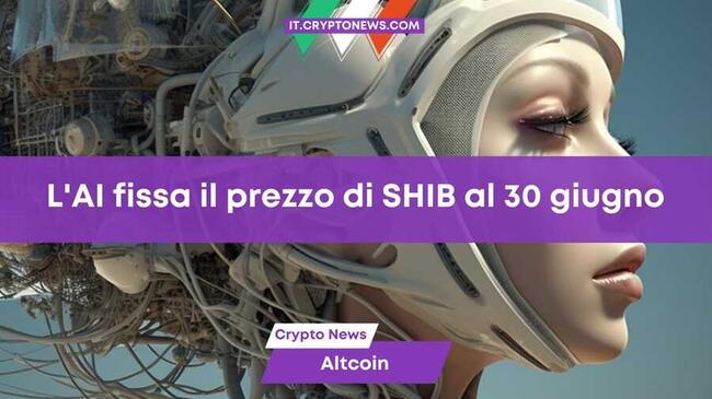 L’AI fissa il prezzo di Shiba Inu (SHIB) per il 30 giugno 2024