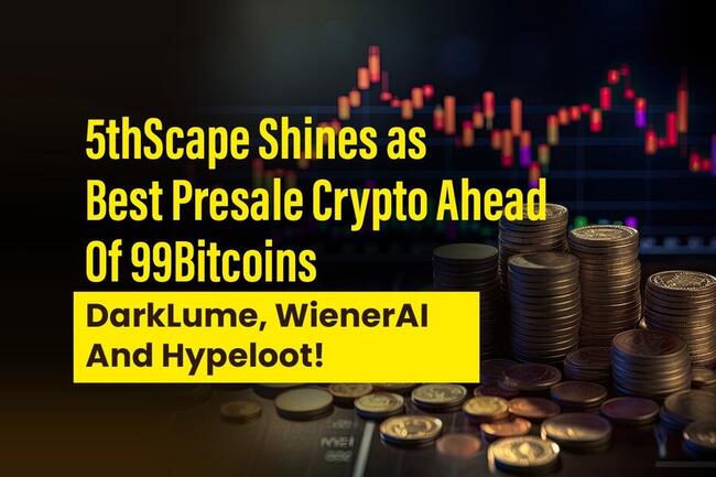 5thScape Shines As Best Presale Crypto Ahead Of 99Bitcoins, DarkLume, WienerAI And Hypeloot!