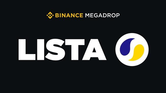 Binance Unveils LISTA Megadrop: Earn Rewards and Discover Innovative DeFi Protocol