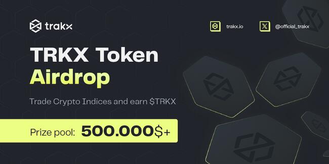 Trakx Token Airdrop – Mit Krypto-Indexen handeln und TRKX-Token verdienen