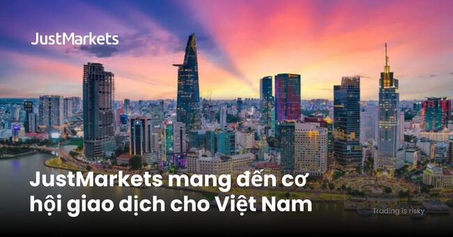 Cơ hội giao dịch tiềm năng cùng JustMarkets tại thị trường Việt Nam