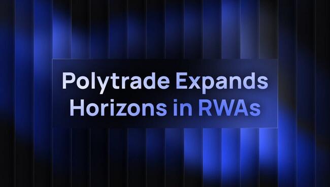 Polytrade Expands Horizons in RWAs: How Polytrade is positioning as the Amazon of RWAs and moving into Latam