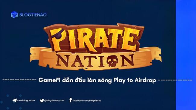 Pirate Nition (PIRATE) là gì? GameFi được list trên Coinbase