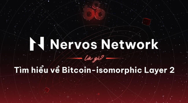 Nervos Network (CKB) là gì? Tìm hiểu về Bitcoin-isomorphic Layer 2